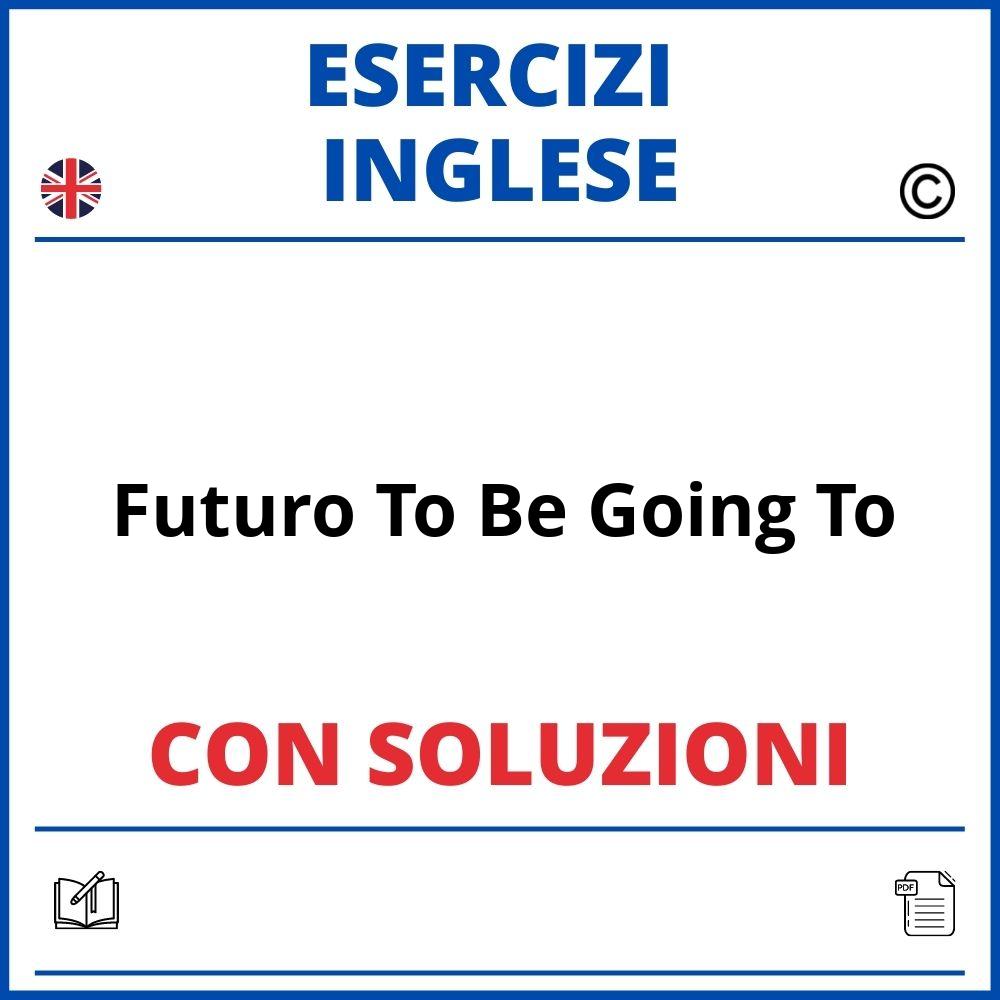 Esercizi Inglese Futuro To Be Going To