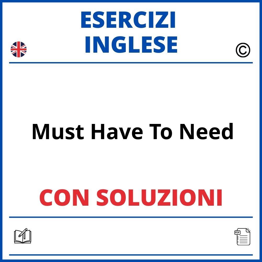 Esercizi Inglese Must Have To Need