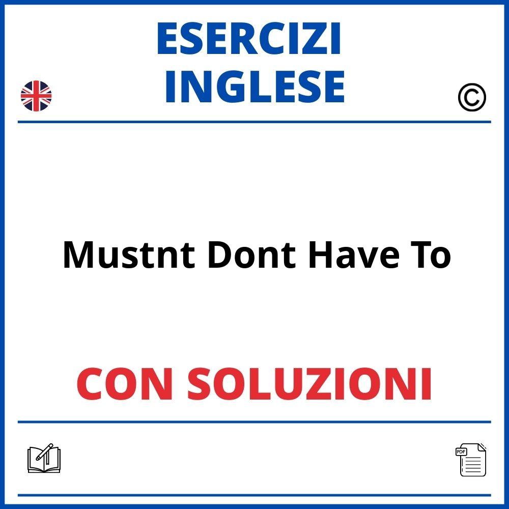 Esercizi Inglese Mustn'T Don'T Have To