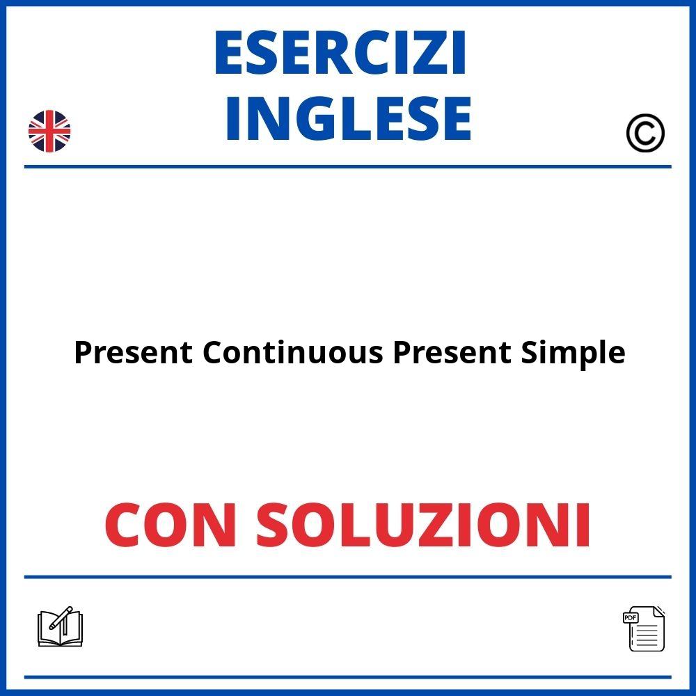 Esercizi Inglese Present Continuous Present Simple