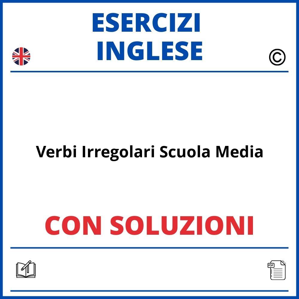 Esercizi Inglese Verbi Irregolari Scuola Media